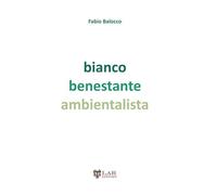 Bianco benestante ambientalista. Natura e società a cavallo di due secoli
