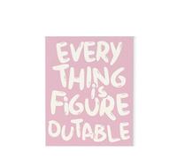 BIANMTSW Pink Everything Is Figureoutable Poster, Inspirational Wall Art, Motivational Positive Affirmation for Home Office Unframed,08x12inch(20x30cm)