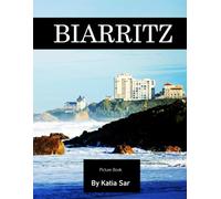 Biarritz: A Perfect Coffee Table Picture Book - Travel and Tourism lovers.