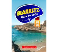 BIARRITZ GUÍA DE VIAJE 2026: Experimente la elegante vida junto al mar, la cultura del surf y las delicias culinarias vascas.