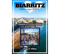 Biarritz Guida di viaggio 2025: Spiagge, attività e opzioni di alloggio