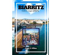 Biarritz Guida di viaggio 2025: Spiagge, attività e opzioni di alloggio