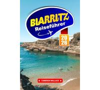 BIARRITZ REISEFÜHRER 2026: Erleben Sie elegantes Leben am Meer, Surfkultur und baskische Kulinarik.