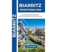 BIARRITZ REISEFÜHRER 2026: Glamour der Belle Époque, wilde Atlantikwellen und die Geheimnisse der baskischen Küste enthüllt