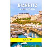 Biarritz Travel Guide 2026: Beaches, Surf Culture, Basque Food, History, and Chic Seaside Living on the French Atlantic Coast