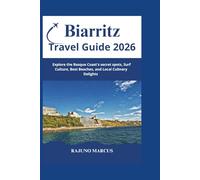 Biarritz Travel Guide 2026: Explore the Basque Coast’s Secret Spots, Surf Culture, Best Beaches, and Local Culinary Delights