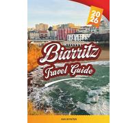 BIARRITZ TRAVEL GUIDE 2026: Surf Beaches, Grande Plage, Basque Coast Walks, Ocean Views & French Seaside Style