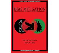 Bias Mitigation: The Misinterpretation of A Stolen Legacy (The Afrikan Personality Series)