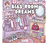 Bias Room Dreams: A K-Pop Inspired Coloring Book with Aesthetic Bedrooms, Albums, Lightsticks, and Cozy Fan Spaces