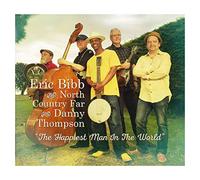 Bibb, Eric / North Country Far / Thompson, Danny - The Happiest Man In The World