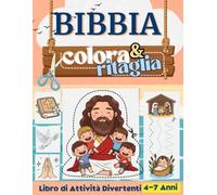 BIBBIA Colora e Ritaglia: Libro di Attività Divertenti per Bambini 4-7 Anni, Pagine con Linee da Ritagliare e Ricalcare, Labirinti (Temi Biblici)