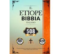 Bibbia Etiope In Italiano (508 Libri): Il Canone Ortodosso Completo 88 con 420 Biblioteca Ampliata, incluso Enoch, Giubilei, Esdra e altro ancora