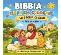 Bibbia Libro da Colorare per Bambini: La Storia di Gesù da Colorare - Nascita, Miracoli, Parabole, Passione e Resurrezione | Disegni Cristiani Facili e Teneri per Bambini