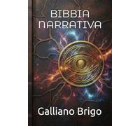 BIBBIA NARRATIVA (saga I Custodi della Vibrazione Primordiale)