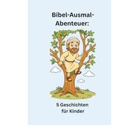 Bibel-Ausmal-Abenteuer: 5 Geschichten für Kinder (Bibelabenteuer)