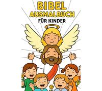 Bibel Ausmalbuch für Kinder - wunderschöne Bibelgeschichten mit kurzen Versen zum Ausmalen: Christliches Malbuch mit einfachen Motiven, dicken Linien ... für Jungen und Mädchen ab 4 Jahren