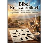 Bibel Kreuzworträtsel Großdruck: Christliche Rätsel mit biblischen Begriffen für Erwachsene und Senioren