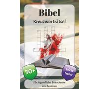 Bibel Kreuzworträtsel: Kreuzworträtsel mit leicht lesbarer Schrift über Jesus, die Bibel, Geschichten und mehr | 6x9 Zoll, 120 Seiten | über 50 Rätsel … Geschenk für Urlaub, Ferien und Entspannung