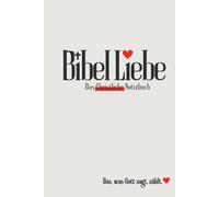 Bibel Liebe - Das Christliche Notizbuch: Liniertes Notizbuch für Christen // ca. A5 Format (6x9 Zoll) // Ideal für Bibelstudium, Gebete, Andachten und ... Gedanken, Eindrücke und Offenbarungen auf