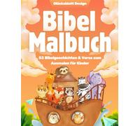Bibel Malbuch Mein kunterbuntes Jahr mit Gott: 52 Bibelgeschichten & Verse zum Ausmalen für Kinder | Das große christliche Malbuch von Genesis bis Offenbarung zur Förderung von Kreativität und Glaube
