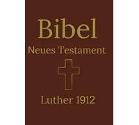 Bibel Neues Testament: Luther 1912