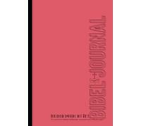 Bibel-Tagebuch, Journal, Herzensgespräche mit Gott. Motivation, Stressbewältigung, Stärkung des Glaubens - für jeden geeignet.: Dein ... Selbsthilfe und-liebe, (6x9 Zoll) Format
