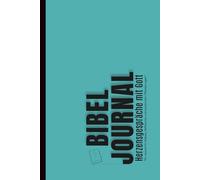Bibel-Tagebuch, Journal, Herzensgespräche mit Gott. Motivation, Stressbewältigung, Stärkung des Glaubens - für jeden geeignet.: Dein ... Selbsthilfe und-liebe, (6x9 Zoll) Format