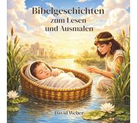Bibelgeschichten zum Lesen und Ausmalen