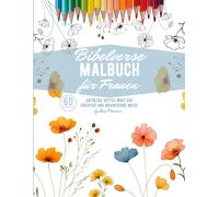 Bibelverse Malbuch für Frauen: Entdecke Gottes Wort auf kreative und beruhigende Weise.