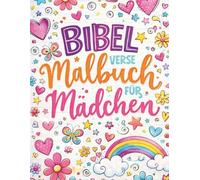 Bibelverse Malbuch für Mädchen: Ein liebevolles christliches Ausmalbuch mit ermutigenden Bibelversen, Blumenmotiven und schönen, ruhigen Malvorlagen für Mädchen