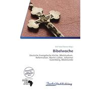 Bibelwoche: Deutsche Evangelische Kirche, Bibelstudium, Reformation, Martin Luther, Johannes Gutenberg, Bibelstunde