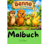 Biber Benno und seine Freunde, Liebevolle Geschichten, Ausmalbilder, spannende Aufgaben zum Lesen+ Vorlesen, für kleine Entdecke