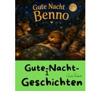 Biber Bennos Gute-Nacht-Geschichten, Liebevolle Vorlesegeschichten zum Einschlafen mit kreativen Bildern, für kleine Entdecker