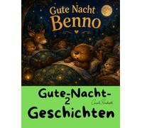 Biber Bennos Gute-Nacht-Geschichten, Liebevolle Vorlesegeschichten zum Einschlafen mit kreativen Bildern, für kleine Entdecker