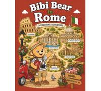 Bibi Bear in Rome: A Coloring Adventure (The Bibi Bear™ World Adventure Series)