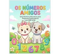 Bibi & Bu Os Números Amigos: Aprendendo a Contar de 0 a 20 (Coleção Educativa Bibi & Bu)