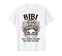 Bibi como Una Abuela Normal Solo Más Impresionante Moño Desordenado Camiseta