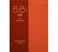 Bibi. The cookbook: Recipes from my bibi