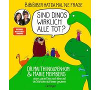 BiBiBiber hat da mal 'ne Frage. Sind Dinos wirklich alle tot?: Dr. Mai Thi Nguyen-Kim & Marie Meimberg wissen, warum Dinos noch leben und die Stärksten nicht immer gewinnen