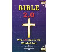 BIBLE 2.0 What AI Sees in the Word of God