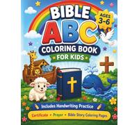 Bible ABC Coloring Book for Kids: A Christian Alphabet Coloring Book for Ages 3-6 with Handwriting Practice, Bonus Bible Coloring Pages, Certificate of Completion, and Prayer
