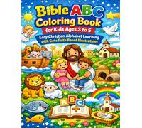 Bible ABC Coloring Book for Kids Ages 3 to 5: Easy Christian Alphabet Learning with Cute Faith Based Illustrations