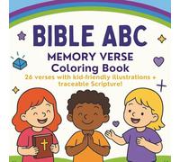 Bible ABC Memory Verse Coloring Book: 26 Simple Scriptures with Cute Illustrations + Trace-the-Verse Practice for Kids Ages 3-7: Christian Alphabet ... Bible Scenes (Little Bible Learners Series)