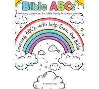 Bible ABC's: A coloring adventure for little hands but wise minds