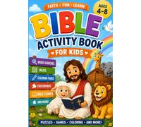 Bible Activity Book for Kids Ages 4-8: Fun Bible Mazes, Word Searches, Coloring Pages, Crosswords & Scripture Activities for Sunday School, Homeschool and Christian Families