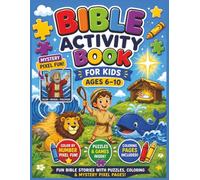 Bible Activity Book for Kids ages 6-10: Fun Bible Stories with Puzzles, Coloring, Mazes & Mystery Pixel Pages | Christian Activity Book for Homeschool, Sunday School & Quiet Time