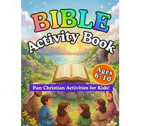 Bible Activity Book for Kids Ages 6-10: Fun & Faith-Based Word Search, Mazes, Bible Games, and Learning Activities