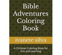 Bible Adventures Coloring Book: A Christian Coloring Book for Fun and Learning
