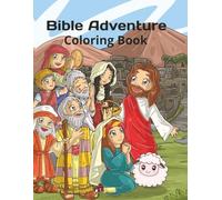 Bible Adventures: Coloring Book with easy to color stories from the Bible, Bible Characters, and Scripture references.|8.5X11 inches, 64 pages|30 coloring pages
