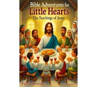 Bible Adventures for Little Hearts (Vol 2): The Teachings of Jesus